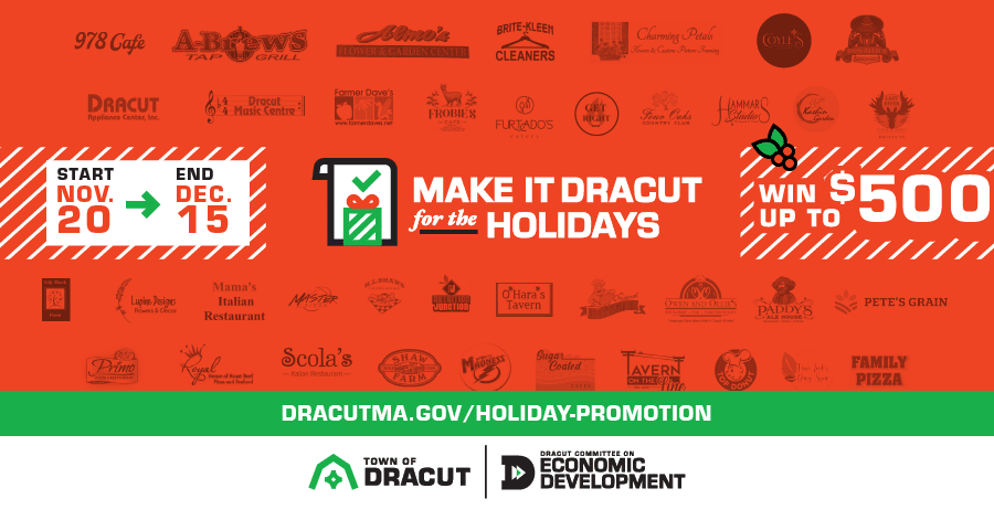 Image with Make It Dracut for the Holidays logo in the center and grid of small business partner images in the background. Starts Nov 20, end Dec 15, win up to $500, see rest of the text on page above this image for information.
